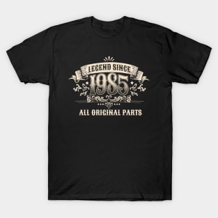 Retro Vintage Birthday Legend since 1985 All Original Parts T-Shirt